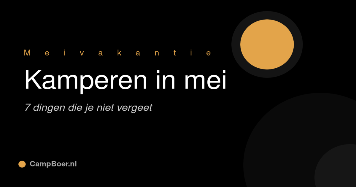 Afbeelding bij blog: Kamperen in mei: 7 dingen die je niet vergeet